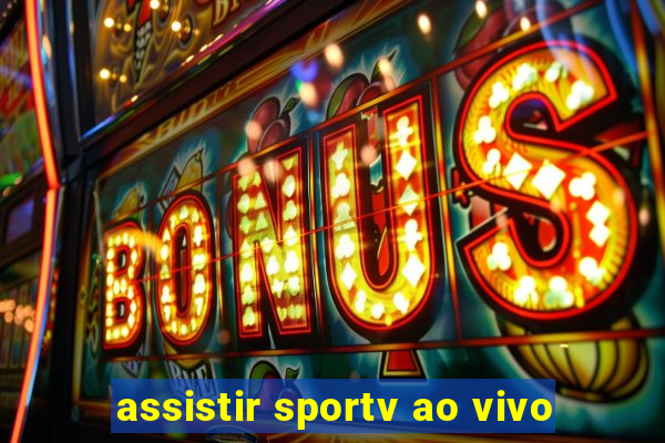 assistir sportv ao vivo